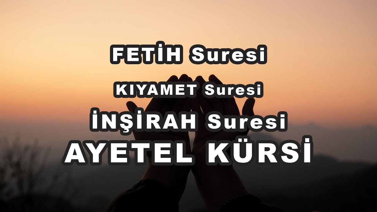 FETİH suresi | KIYAMET suresi | İNŞİRAH suresi AYETEL KÜRSİ