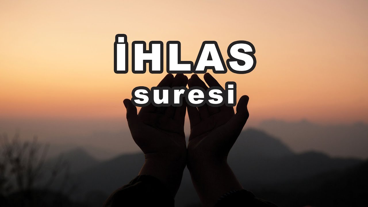 İHLAS SURESI