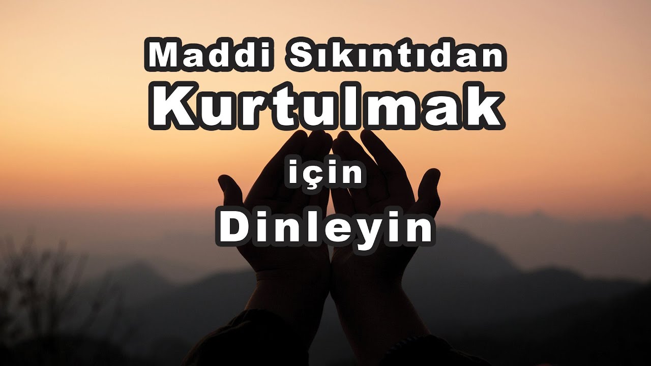 Maddi Zorluktan, Darlıktan, Sıkıntıdan Kurtulma Duası